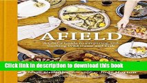 Read Afield: A Chef s Guide to Preparing and Cooking Wild Game and Fish  Ebook Free