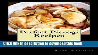 Download Perfect Pierogi Recipes  PDF Free