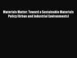 Read hereMaterials Matter: Toward a Sustainable Materials Policy (Urban and Industrial Environments)