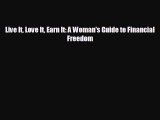 behold Live It Love It Earn It: A Woman's Guide to Financial Freedom