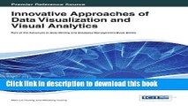 Read Innovative Approaches of Data Visualization and Visual Analytics (Advances in Data Mining and