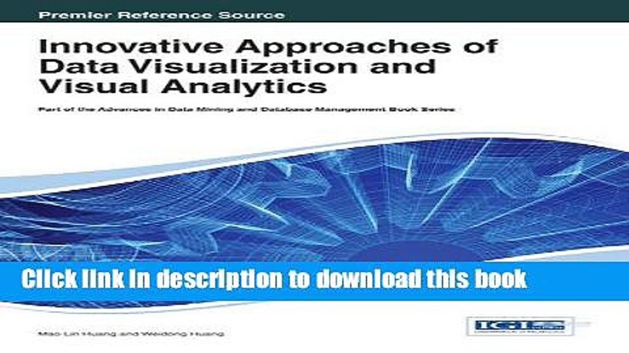 Read Innovative Approaches of Data Visualization and Visual Analytics (Advances in Data Mining and