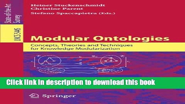 Read Modular Ontologies: Concepts, Theories and Techniques for Knowledge Modularization (Lecture