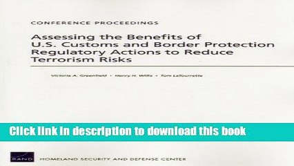Read Assessing the Benefits of U.S. Customs and Border Protection Regulatory Actions to Reduce
