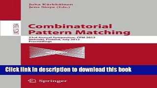 Read Combinatorial Pattern Matching: 23rd Annual Symposium, CPM 2012, Helsinki, Finland, July 3-5,