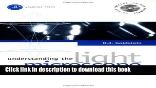 Download Understanding the Light Microscope: A Computer-Aided Introduction  PDF Free