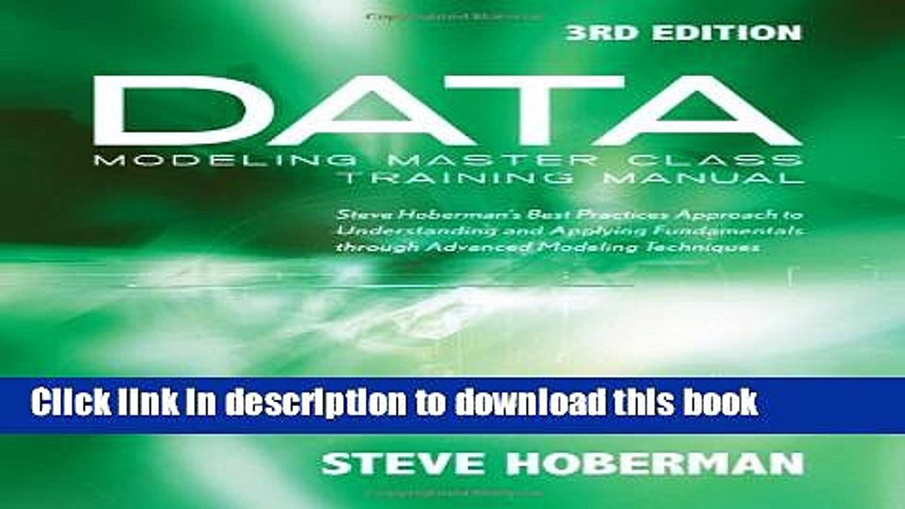 Read Data Modeling Master Class Training Manual 3rd Edition: Steve Hoberman s Best Practices