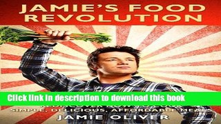 Download Jamie s Food Revolution: Rediscover How to Cook Simple, Delicious, Affordable Meals  PDF