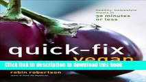 Read Quick-Fix Vegan: Healthy, Homestyle Meals in 30 Minutes or Less (Quick-Fix Cooking)  Ebook