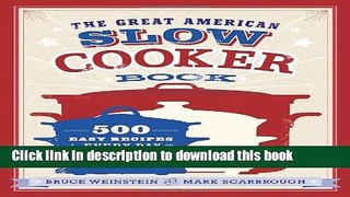 Read The Great American Slow Cooker Book: 500 Easy Recipes for Every Day and Every Size Machine