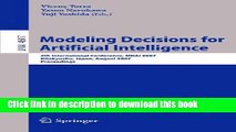 Read Modeling Decisions for Artificial Intelligence: 4th International Conference, MDAI 2007,
