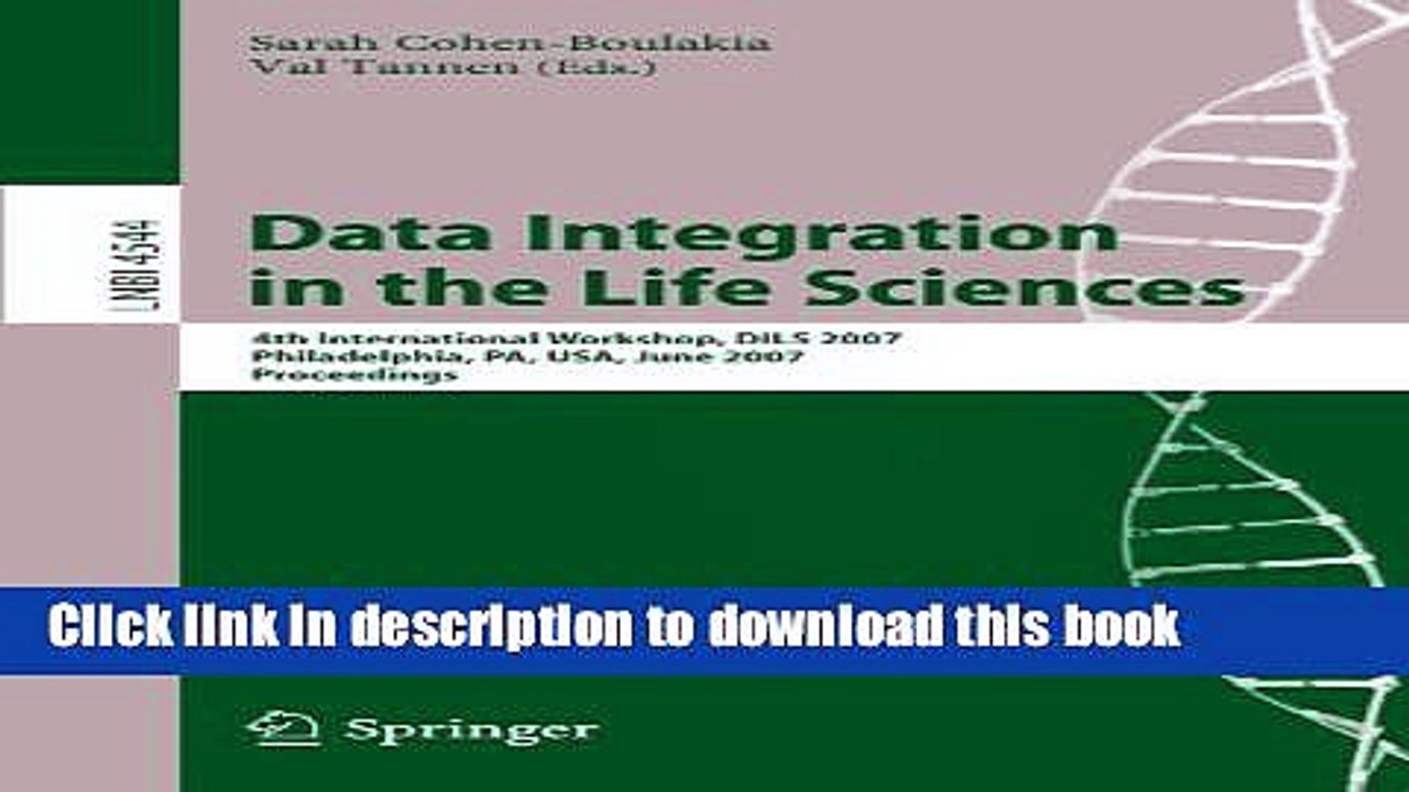 Read Data Integration in the Life Sciences: 4th International Workshop, DILS 2007, Philadelphia,