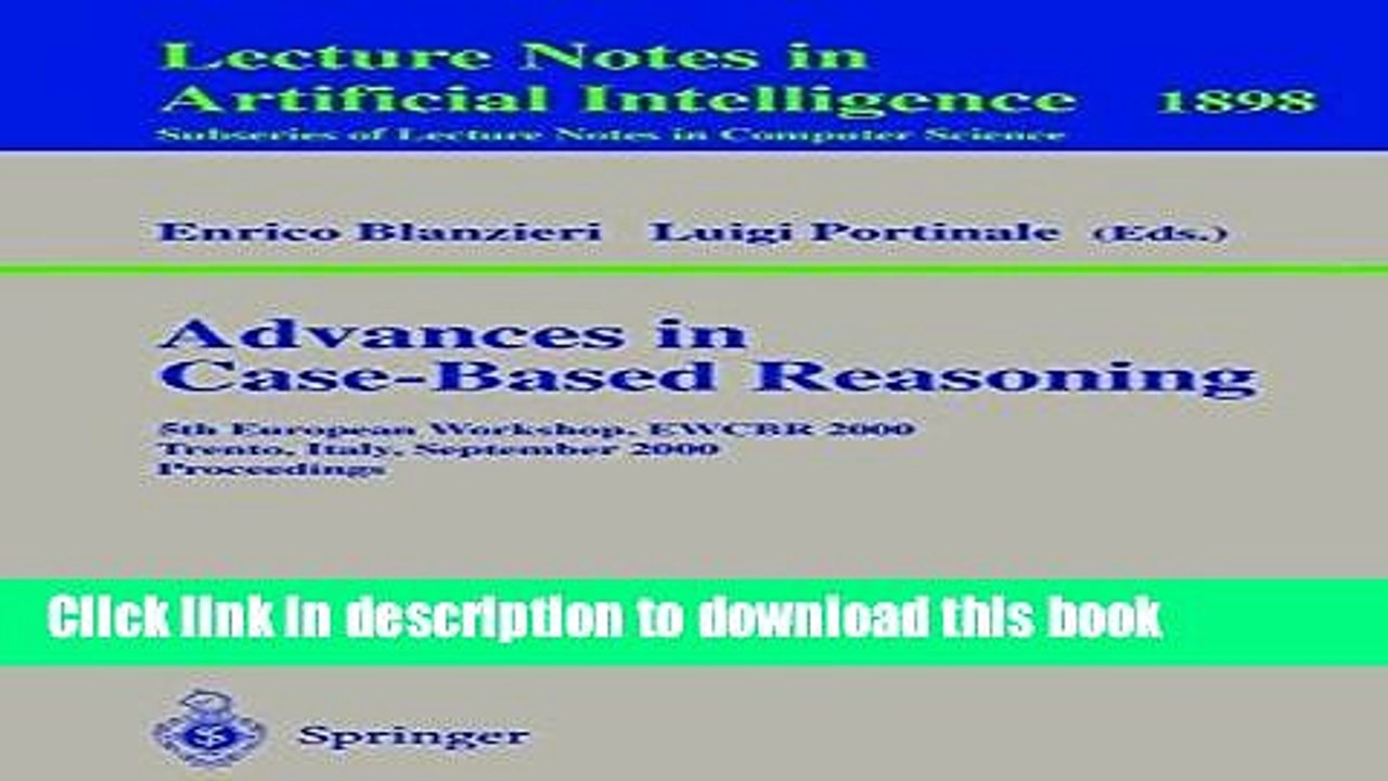 Read Advances in Case-Based Reasoning: 5th European Workshop, EWCBR 2000 Trento, Italy, September