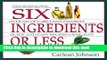 Read Six Ingredients or Less: Revised   Expanded (Cookbooks and Restaurant Guides)  Ebook Free