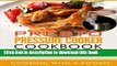 Read Presto Pressure Cooker Cookbook: 101 Quick   Delicious Recipes Your Family Will Love