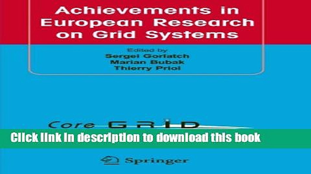 Read Achievements in European Research on Grid Systems: CoreGRID Integration Workshop 2006