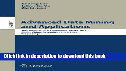 Read Advanced Data Mining and Applications: 10th International Conference, ADMA 2014, Guilin,