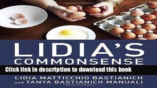 Read Lidia s Commonsense Italian Cooking: 150 Delicious and Simple Recipes Anyone Can Master