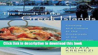 Read The Foods of the Greek Islands: Cooking and Culture at the Crossroads of the Mediterranean