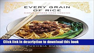 Download Every Grain of Rice: Simple Chinese Home Cooking  Ebook Online