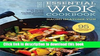 Read Essential Wok Cookbook: A Simple Chinese Cookbook for Stir-Fry, Dim Sum, and Other Restaurant