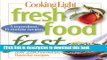 Read Cooking Light Fresh Food Fast: Over 280 Incredibly Flavorful 5-Ingredient 15-Minute Recipes