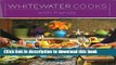 Read Whitewater Cooks with Friends  PDF Free