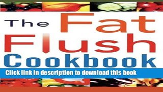 Read The Fat Flush Cookbook  Ebook Free