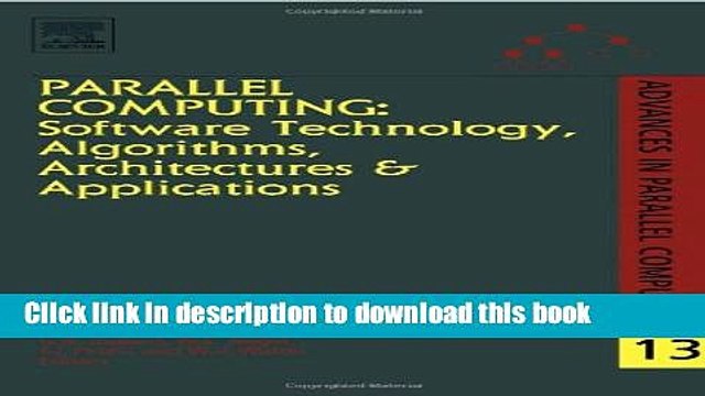 Read Parallel Computing: Software Technology, Algorithms, Architectures Applications, Volume 13: