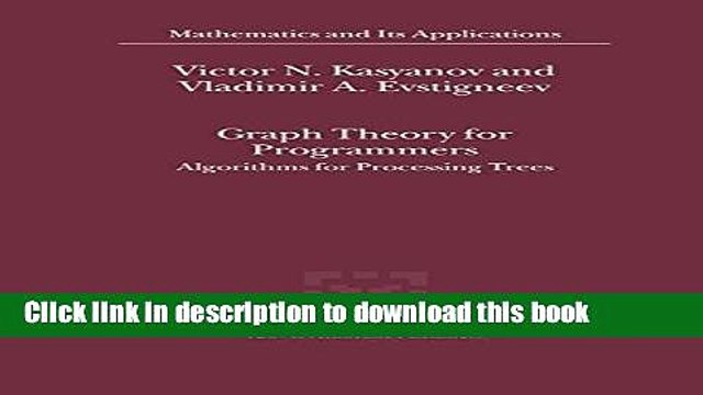 Download Graph Theory for Programmers - Algorithms for Processing Trees (MATHEMATICS AND ITS