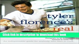 Read Tyler Florence s Real Kitchen:  An Indispensable Guide for Anybody Who Likes to Cook  Ebook