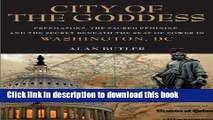 Read City of the Goddess: Freemasons, the Sacred Feminine, and the Secret Beneath the Seat of