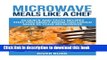 Read Microwave Meals Like a Chef: 50 Quick and Tasty Recipes That you Didn t Know You Could Make