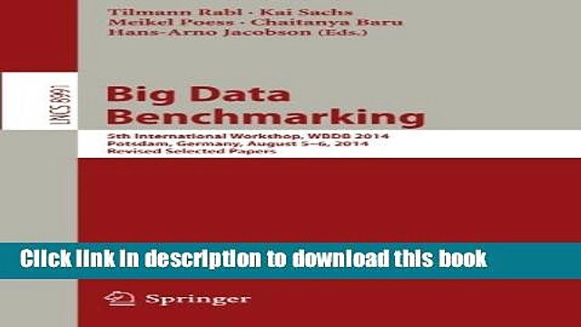Read Big Data Benchmarking: 5th International Workshop, WBDB 2014, Potsdam, Germany, August 5-6-