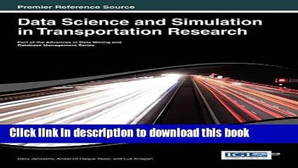 Read Data Science and Simulation in Transportation Research (Advances in Data Mining and Database