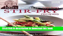 Read Ken Hom s Top 100 Stir Fry Recipes: Quick and Easy Dishes for Every Occasion (BBC Books