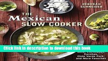Download The Mexican Slow Cooker: Recipes for Mole, Enchiladas, Carnitas, Chile Verde Pork, and