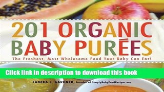 Read 201 Organic Baby Purees: The Freshest, Most Wholesome Food Your Baby Can Eat!  Ebook Free