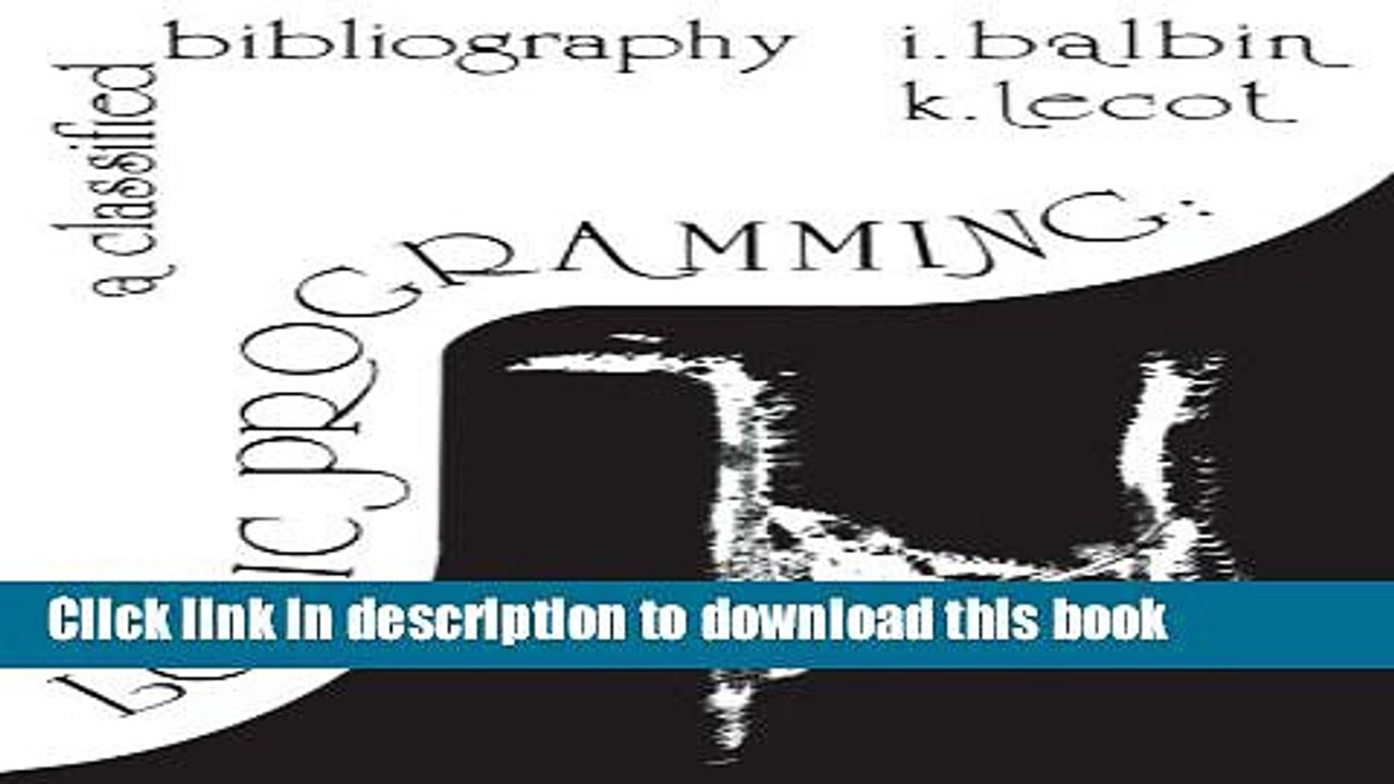 Download Logic Programming: A Classified Bibliography  PDF Online