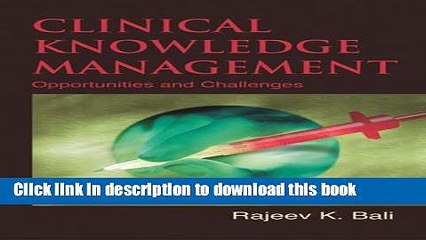 Read Clinical Knowledge Management: Opportunities and Challenges  PDF Online