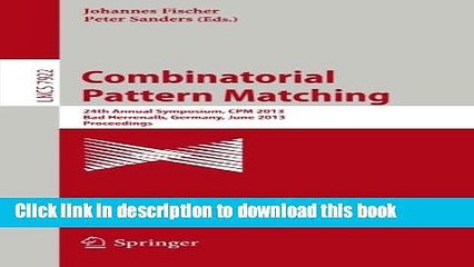 Read Combinatorial Pattern Matching: 24th Annual Symposium, CPM 2013, Bad Herrenalb, Germany, June