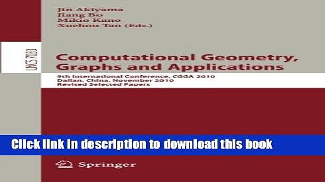 Read Computational Geometry, Graphs and Applications: International Conference,CGGA 2010, Dalian,