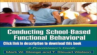 Read Book Conducting School-Based Functional Behavioral Assessments, Second Edition: A