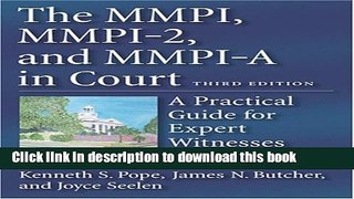Read Book The MMPI, MMPI-2   MMPI-A in Court: A Practical Guide for Expert Witnesses and Attorneys