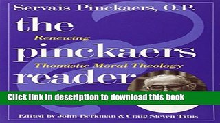 Read Book The Pinckaers Reader: Renewing Thomistic Moral Theology E-Book Free