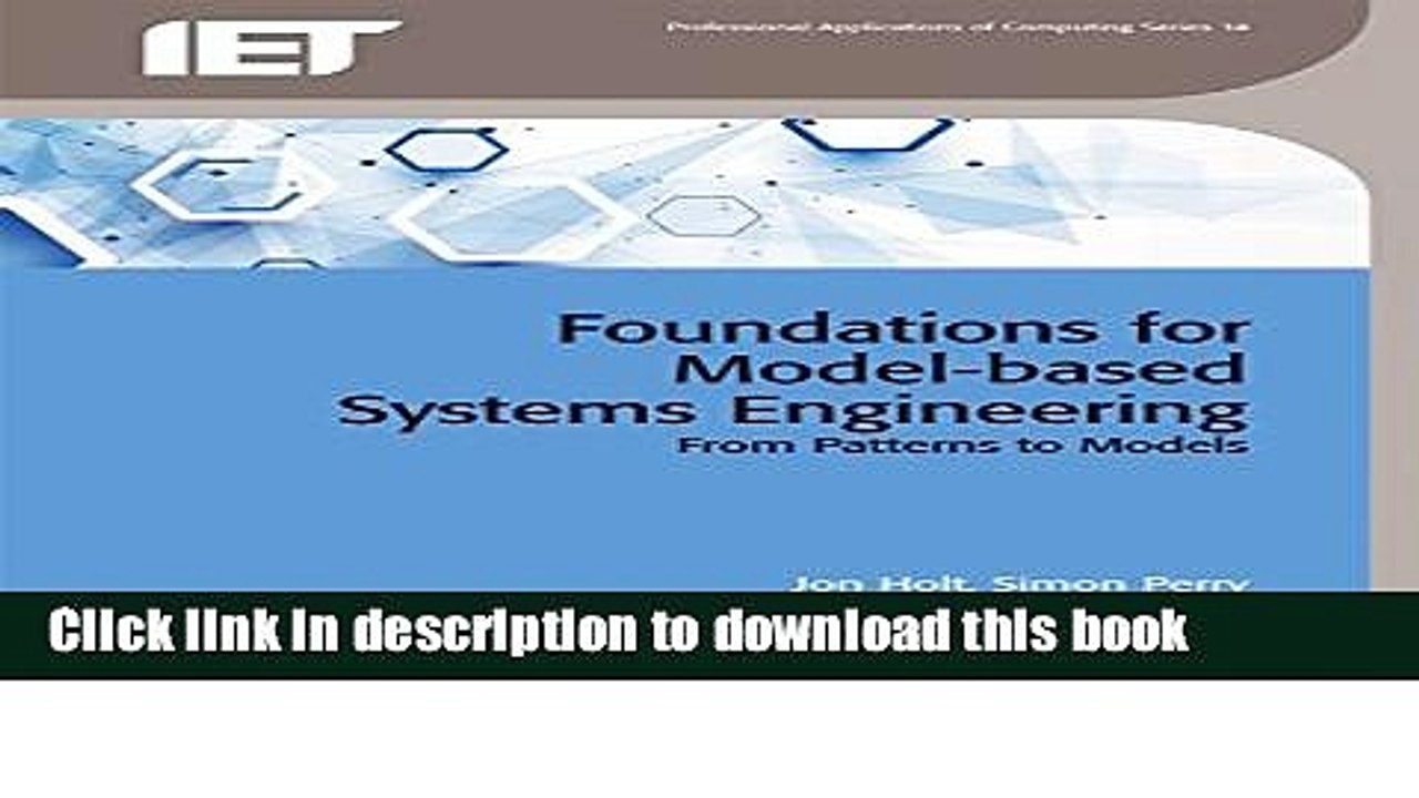 Download Foundations for Model-Based Systems Engineering: From Patterns to Models (Computing and
