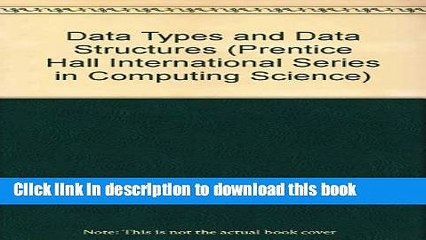 Read Data Types and Data Structures (Prentice Hall International Series in Computing Science)