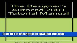 Read The Designer s Autocad: 2001 Tutorial Instructor Manual  Ebook Free