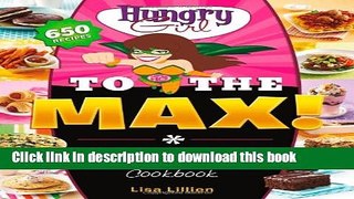 Read Hungry Girl to the Max!: The Ultimate Guilt-Free Cookbook  PDF Online