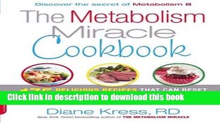 Read The Metabolism Miracle Cookbook: 175 Delicious Meals that Can Reset Your Metabolism, Melt